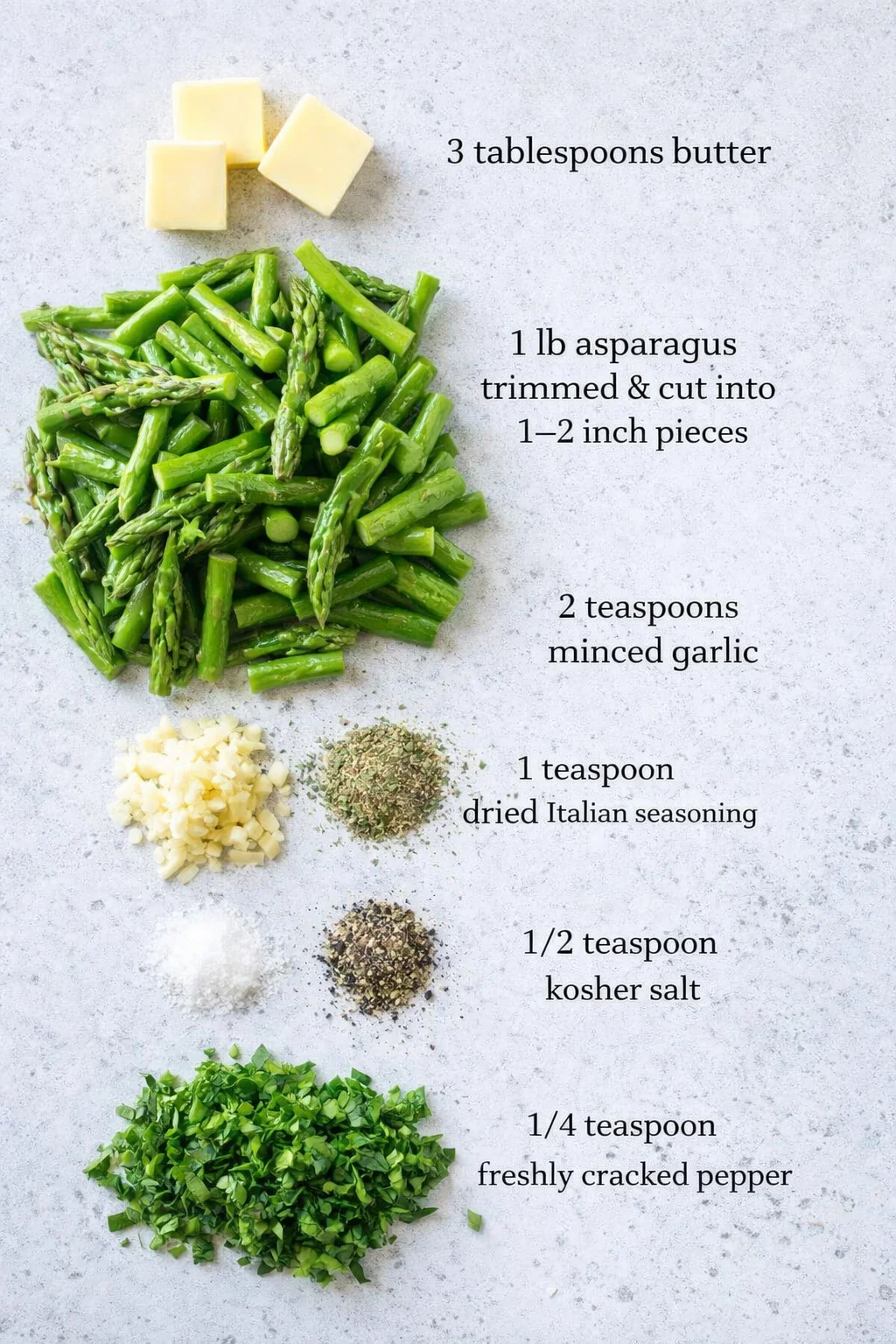 Measured ingredients arranged for Sauteed Asparagus: 3 tablespoons butter (or swap with olive oil for vegan), 1 lb asparagus stalks, trimmed and cut into 1–2 inch pieces, 2 teaspoons minced garlic, 1 teaspoon dried Itali