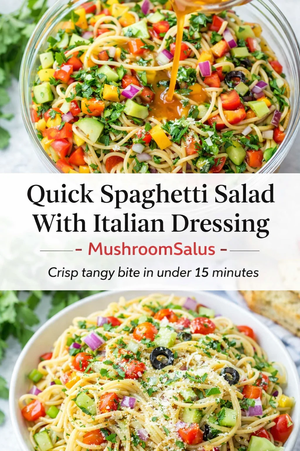 Pinterest-style image for Quick Spaghetti Salad With Italian Dressing - MushroomSalus with centered text overlay